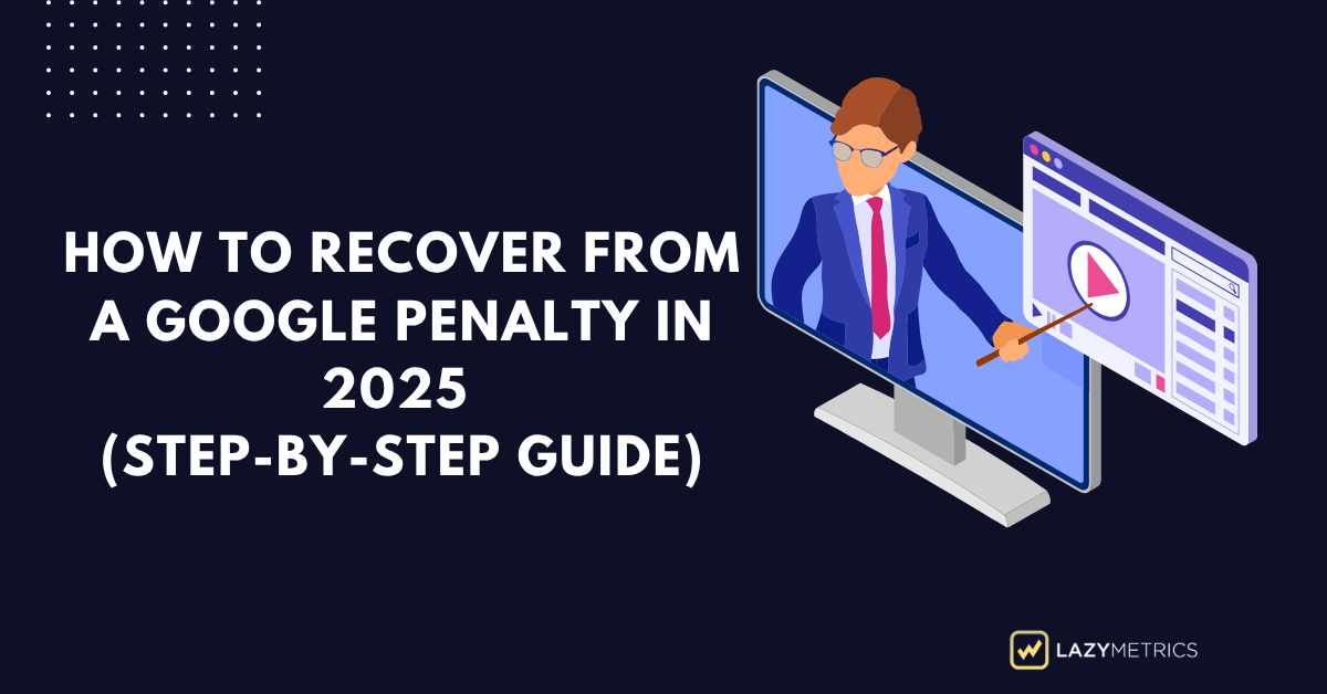 How to Recover from a Google Penalty in 2025